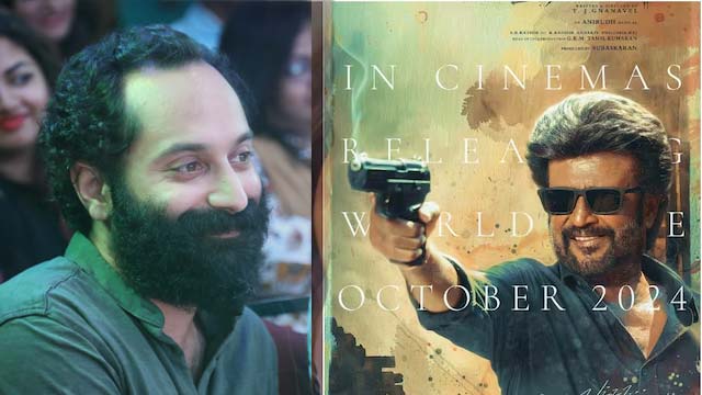 Fahadh Faasil will play a funny character in Rajinikanth's Vettaiyan
