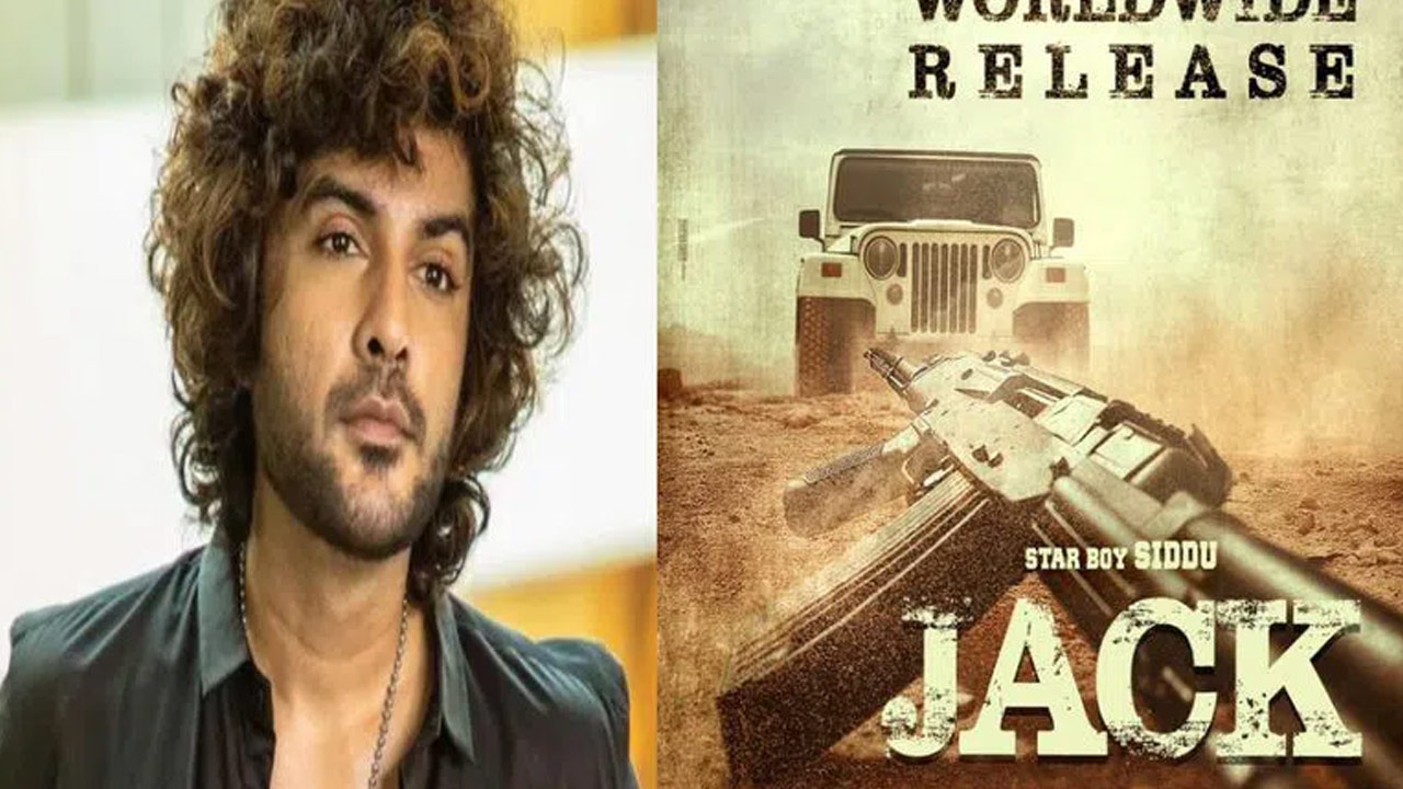Sidhhu Jonnalagadda's 'Jack' Movie Release Date Fixed Sidhhu Jonnalagadda's 'Jack' Movie Release Date Fixed