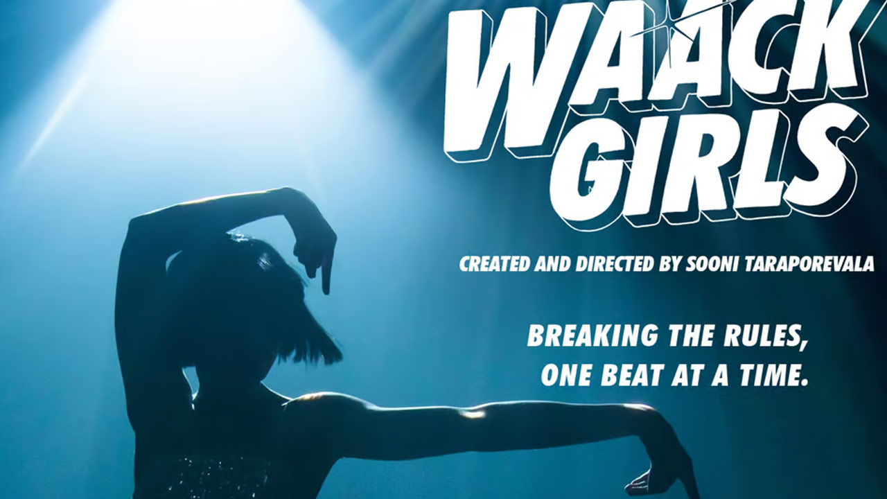 Waack Girls: Sooni Taraporevala's New Dance Drama Series to Stream on Prime Video Waack Girls: Sooni Taraporevala's New Dance Drama Series to Stream on Prime Video