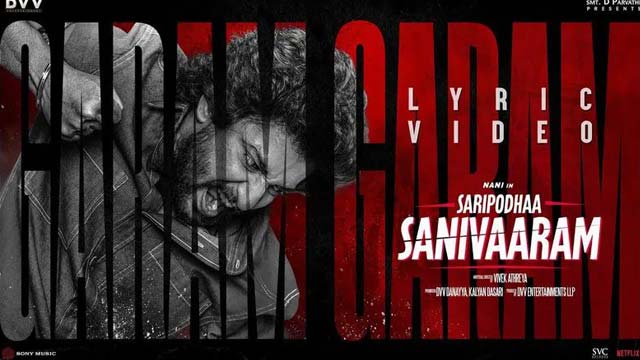 Nani Saripodhaa Sanivaaram first song Released Nani Saripodhaa Sanivaaram first song Released