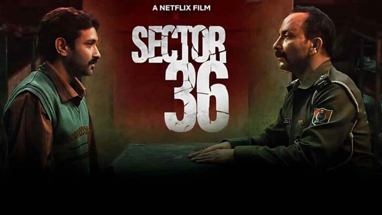 Sector 36: Catch the Thrills with Vikrant Massey and Deepak Dobriyal on Netflix