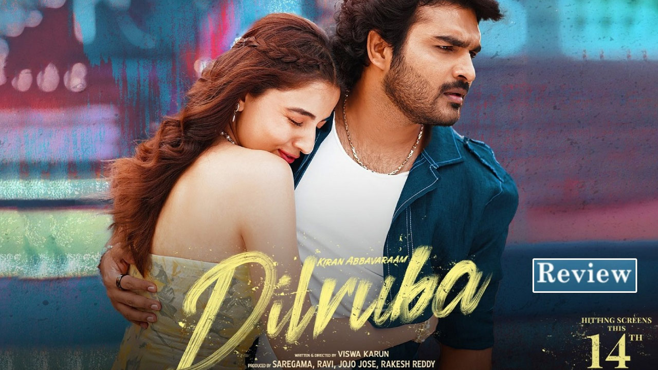 Kiran Abbavaram Dilruba Movie Review