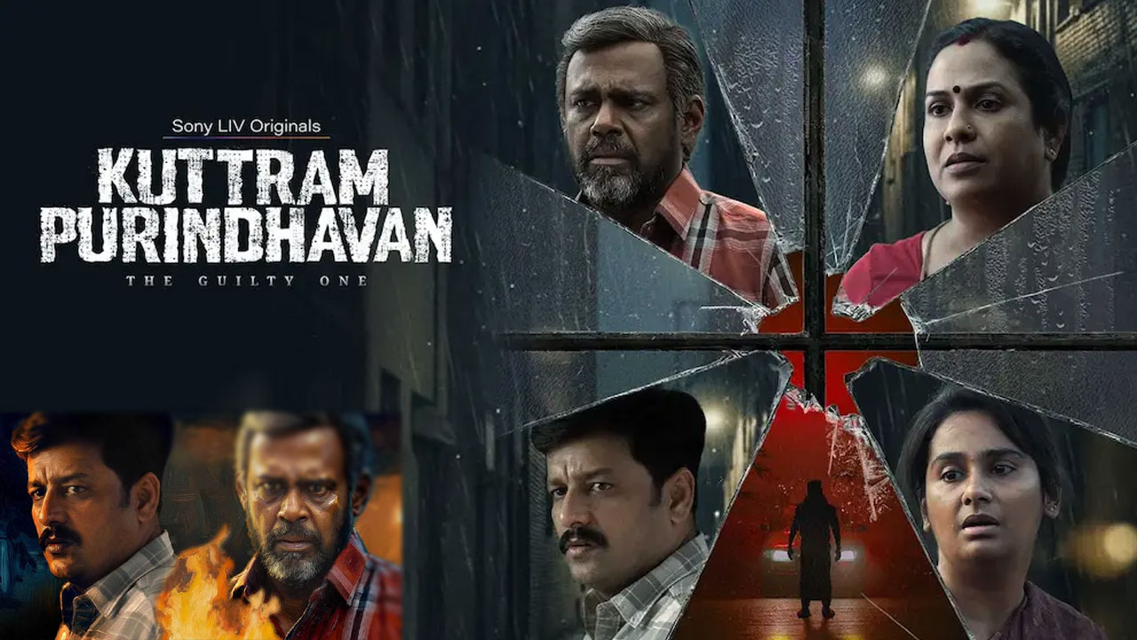 Kuttram Purindhavan: The Guilty One’ OTT Series Review and Story Analysis