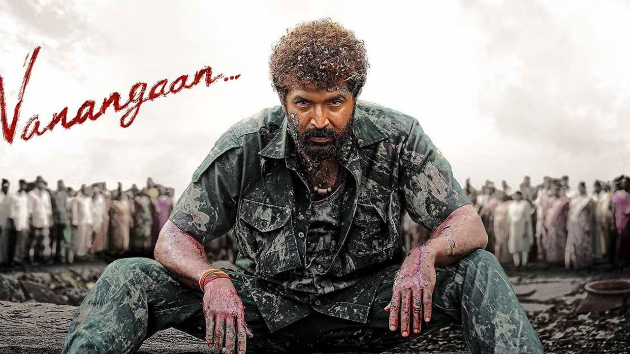 Vanangaan OTT Release Date Confirmed Vanangaan OTT Release Date Confirmed