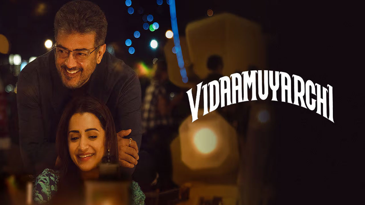Ajith Kumar's Vidaamuyarchi Receives U/A Certification And Edits For Theatrical Release