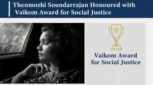 Thenmozhi Soundararajan Honored with Tamil Nadu’s Vaikom Award for Social Justice